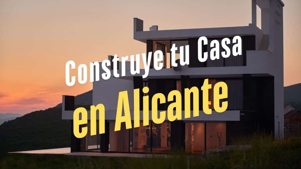Cosntruye tu Casa en Alicante