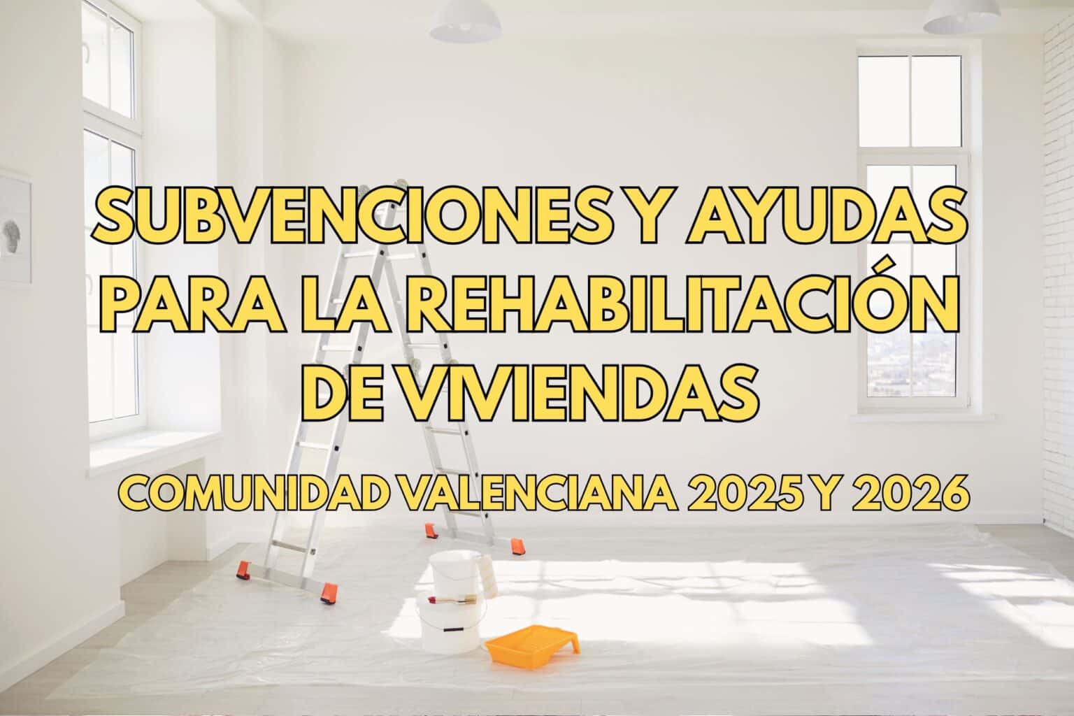 Subvenciones y ayudas para reformas en Comunidad Valenciana