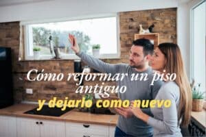 como reformar un piso antiguo